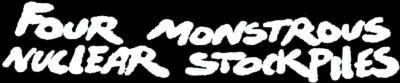 logo Four Monstrous Nuclear Stockpiles